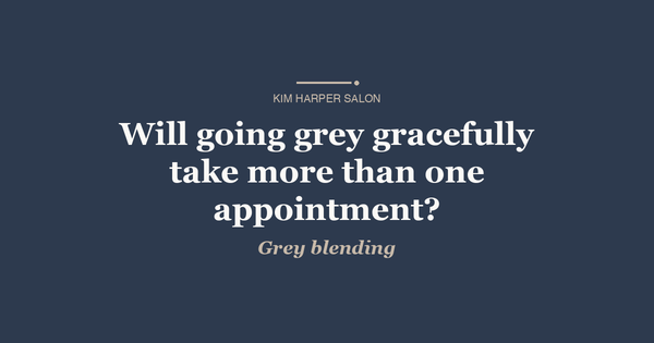 Will going grey gracefully take more than one appointment?