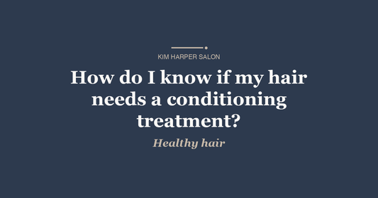 How do I know if my hair needs a conditioning treatment?