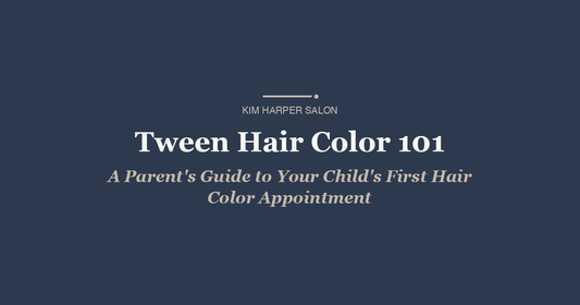 Tween Hair Color 101: A Parent's Guide to Your Child’s First Hair Color Appointment